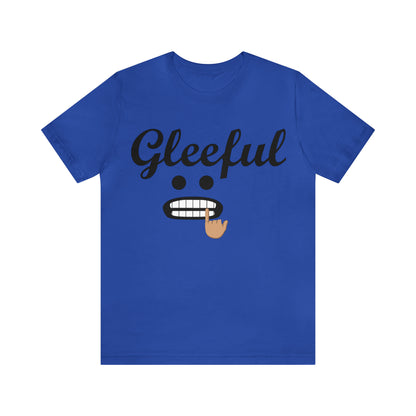 Gleeful T-Shirt