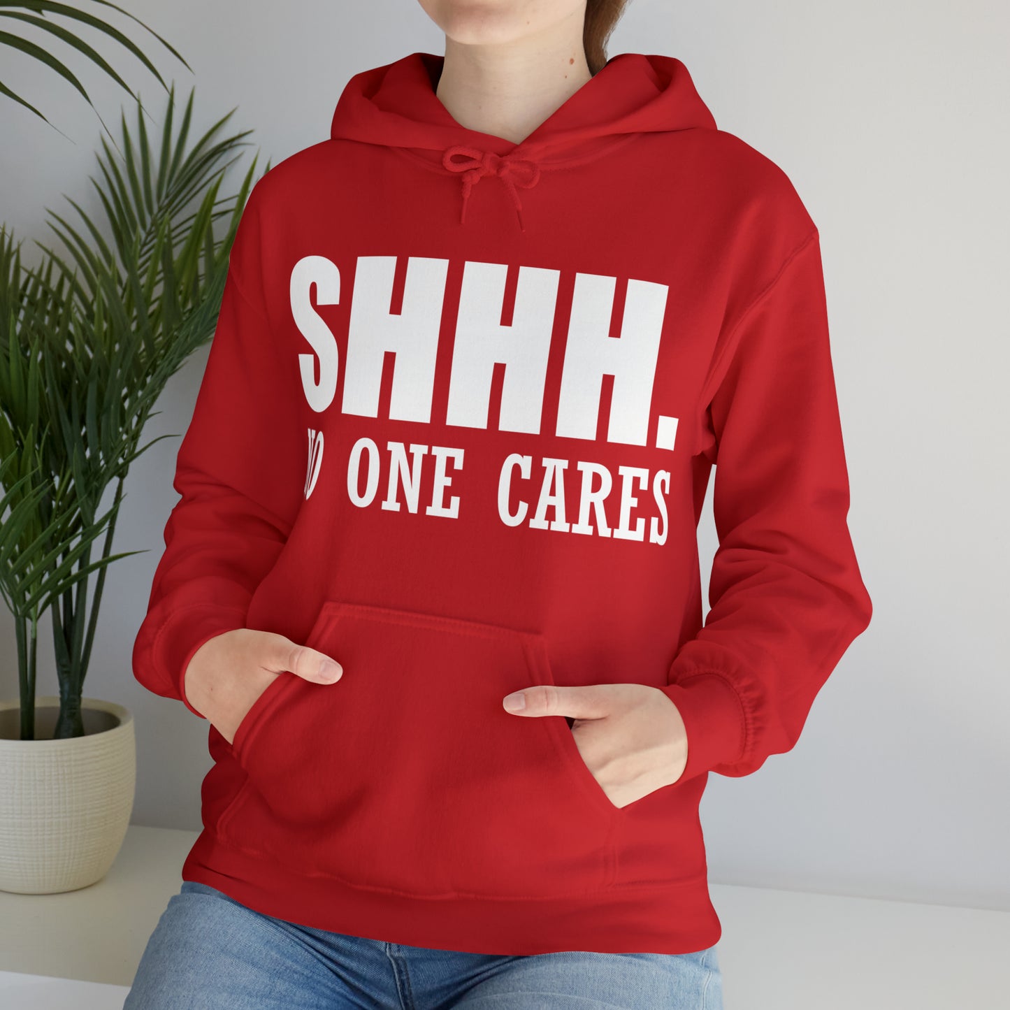 SHHH. NO ONE CARES Hoodie