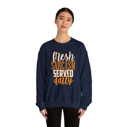 Fresh Sarcasm Served Daily Crewneck Sweatshirt