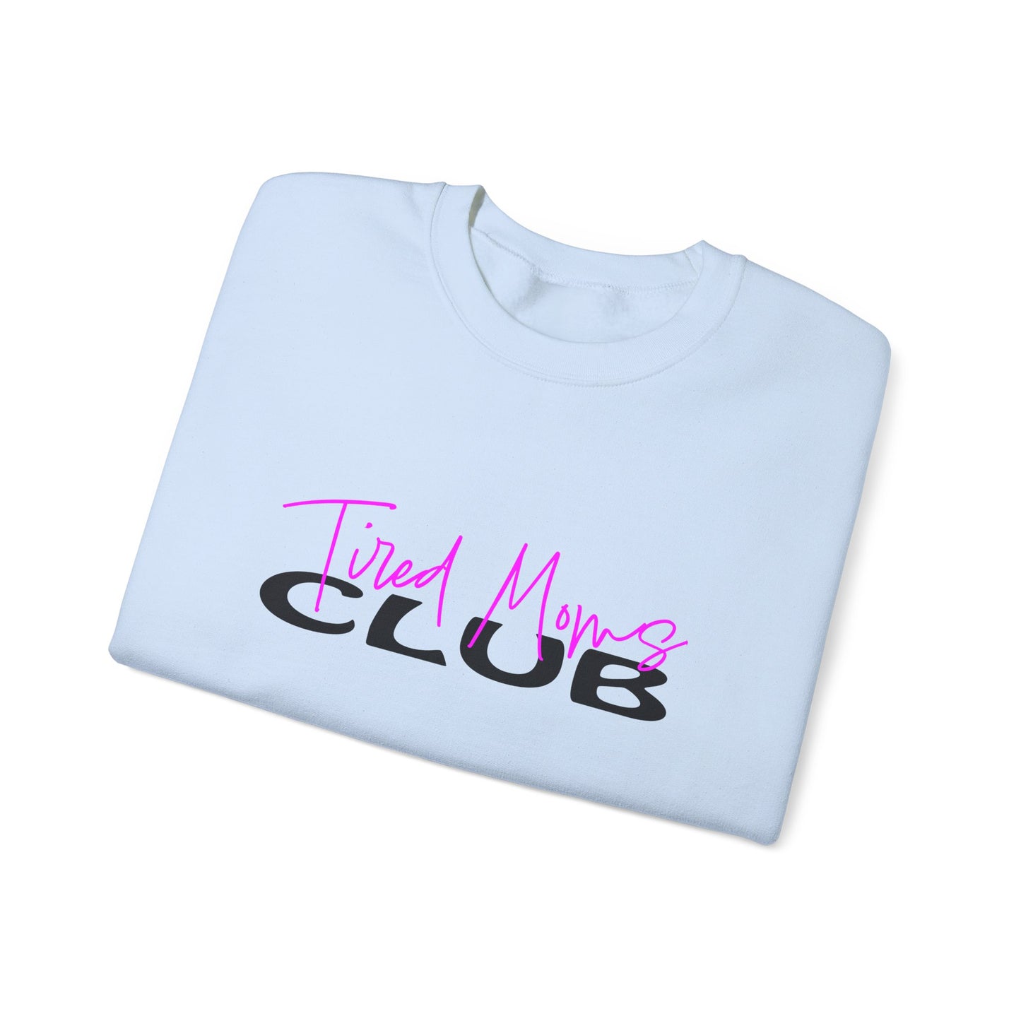 Tired Moms Club 1Crewneck Sweatshirt