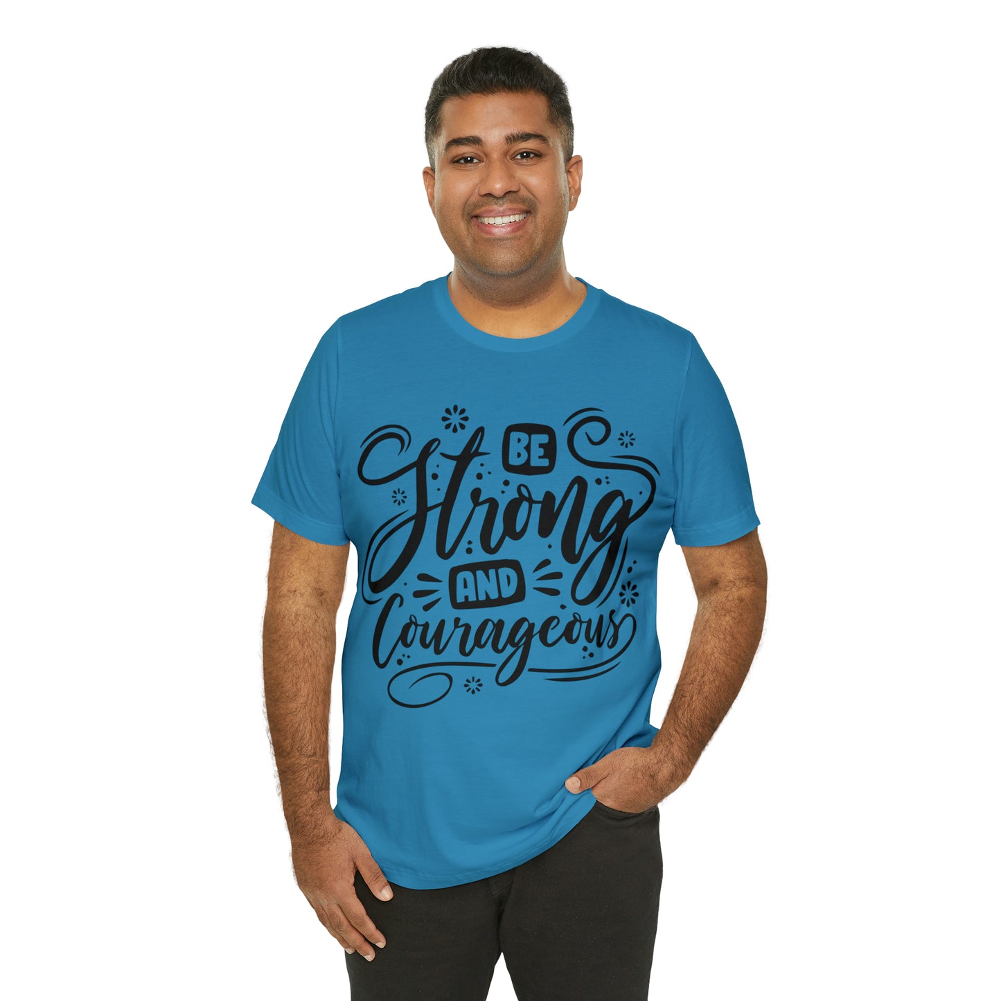 Be strong and Courageous T-Shirt