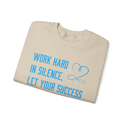 Work hard in silence Crewneck Sweatshirt