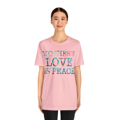 Mothers love is peace T-Shirt