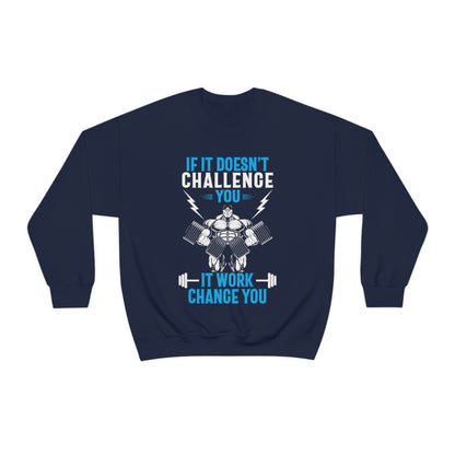 If It Doesn't Challenge You Crewneck Sweatshirt