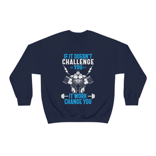 If It Doesn't Challenge You Crewneck Sweatshirt