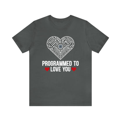 Programmed to love you T-Shirt