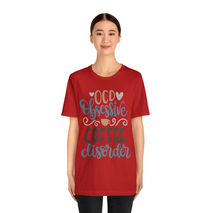 OCD_Obessive_coffee_disorder T-Shirt