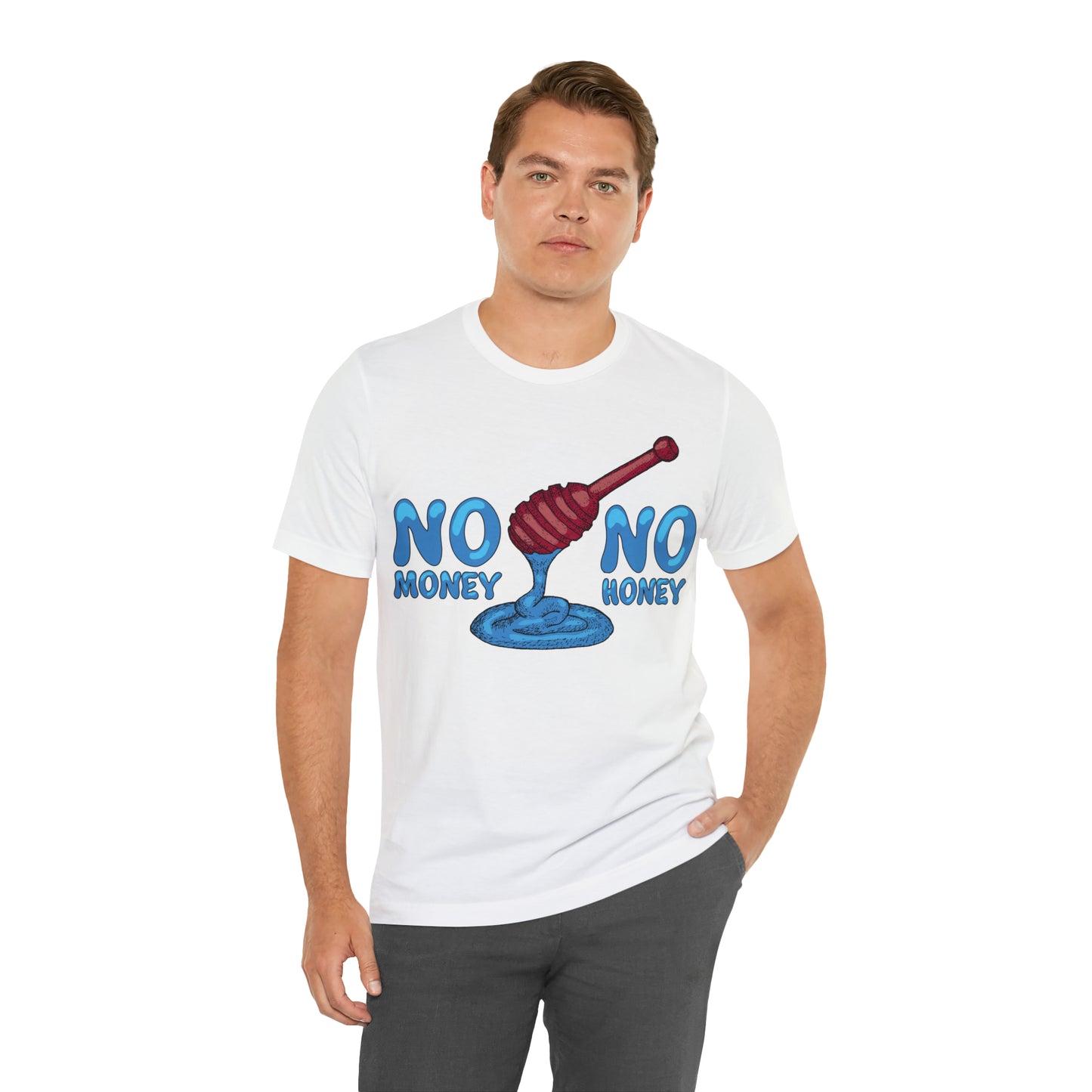 No money _ No honey T-Shirt