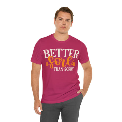 Better Sore Than Sorry T-Shirt