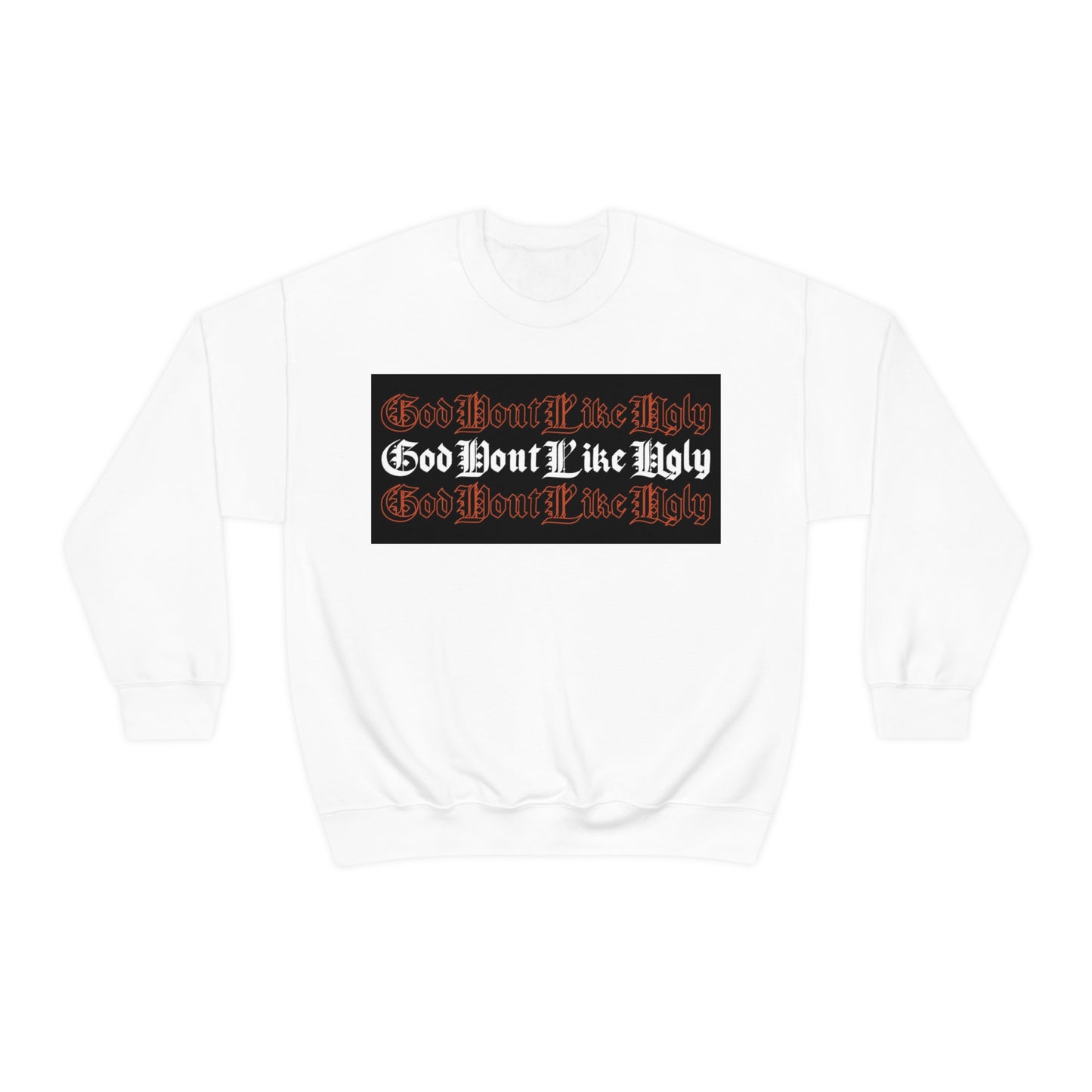 God Don't Like Ugly Crewneck Sweatshirt