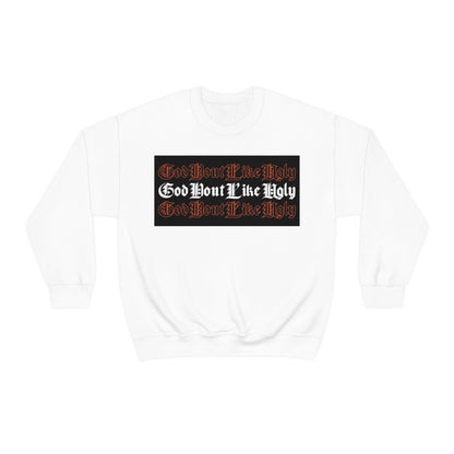 God Don't Like Ugly Crewneck Sweatshirt