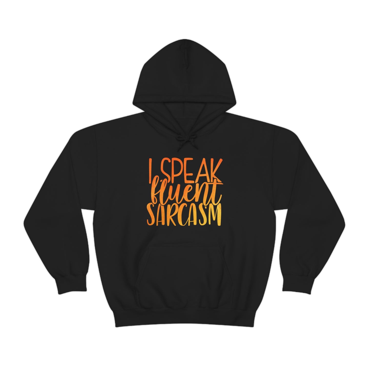 I Speak Fluent Sarcasm Hoodie