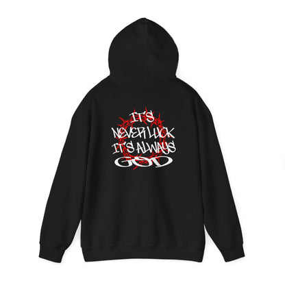 It's never luck It's always God Hoodie