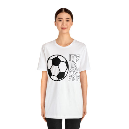 Soccer is in my DNA T-Shirt