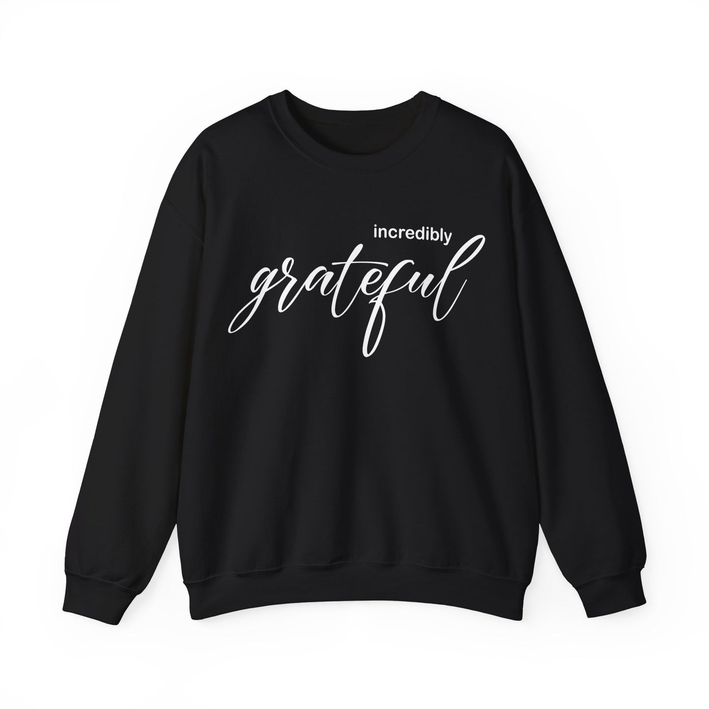 Incredibly grateful Crewneck Sweatshirt