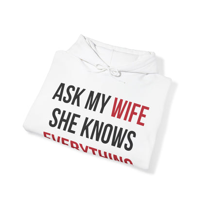 Ask my wife she knows everything Hoodie