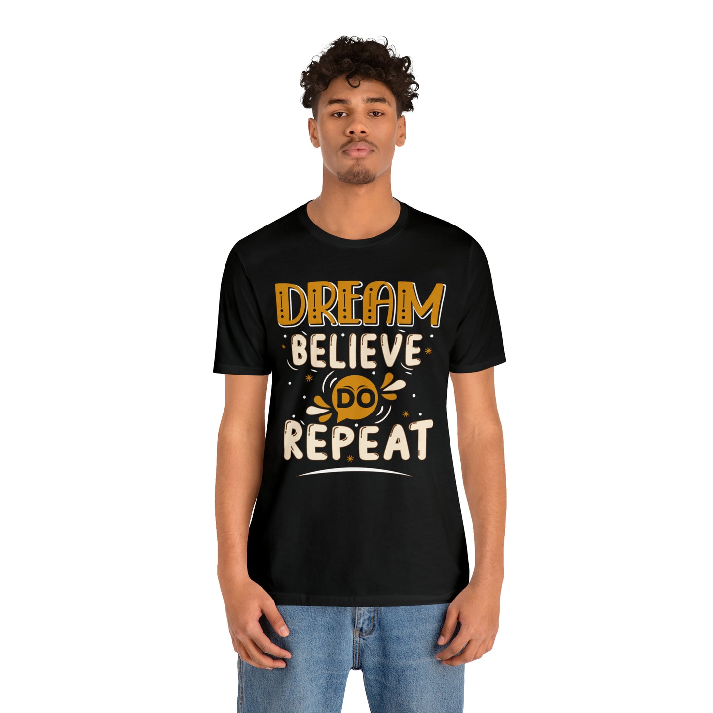 Dream Believe Do Repeat T-Shirt