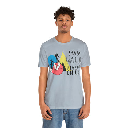 Stay wild my- child T-Shirt