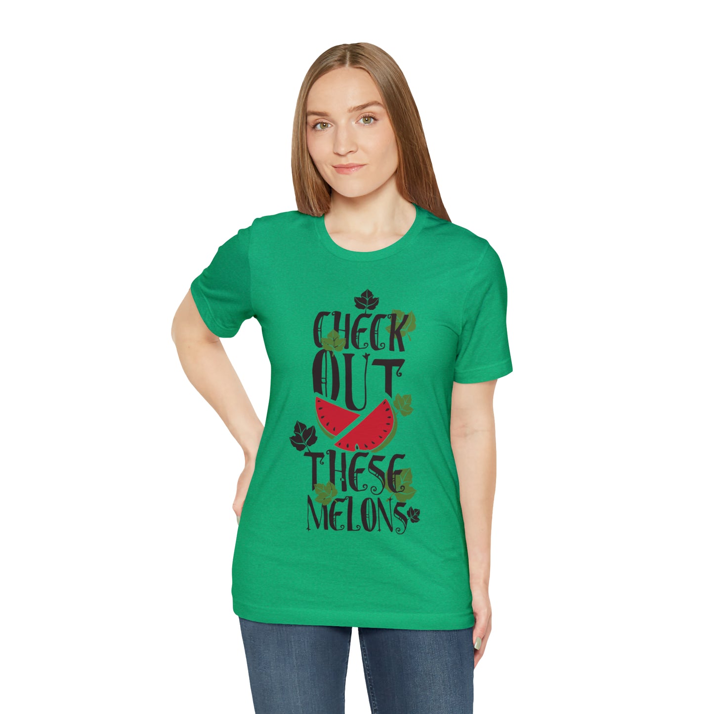 Check Out These Melons T-Shirt