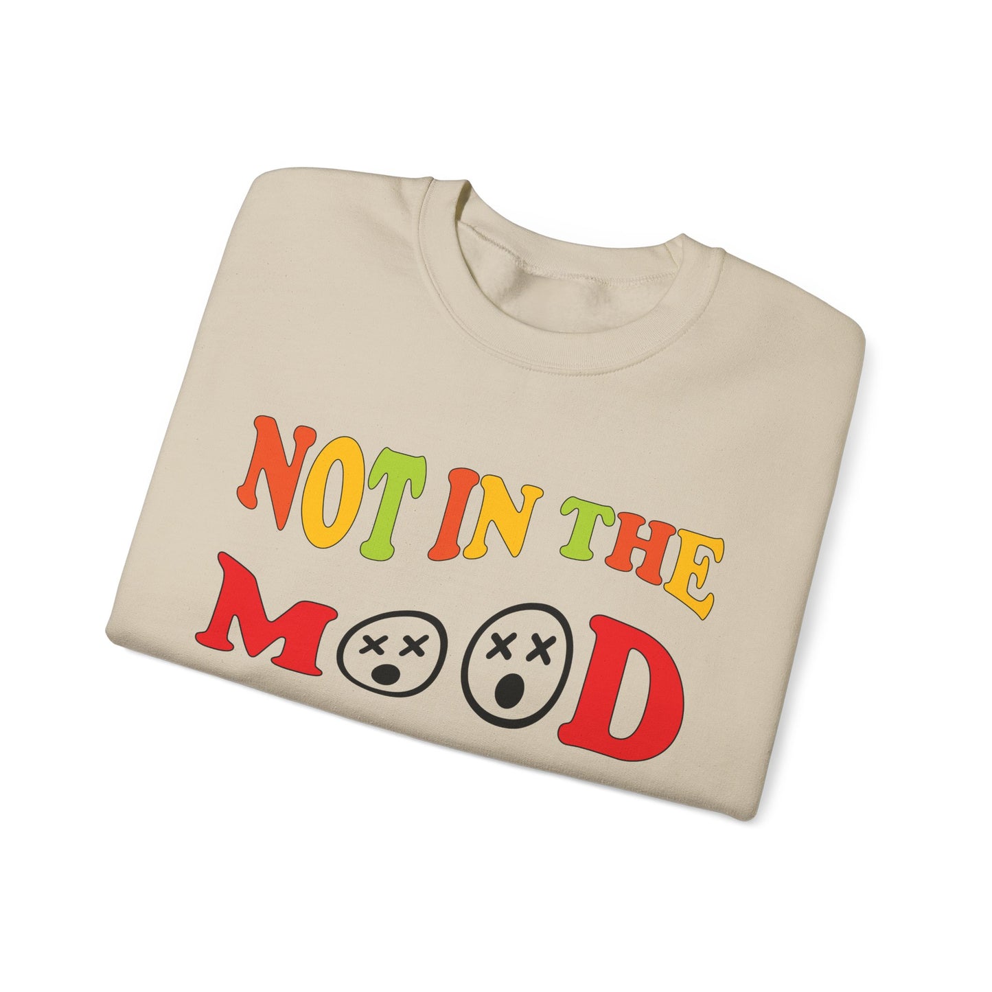 Not in the mood Crewneck Sweatshirt