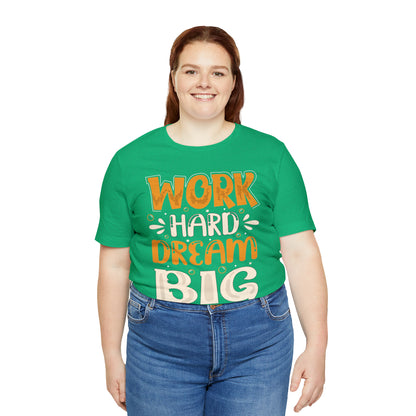 Work Hard Dream Big T-Shirt