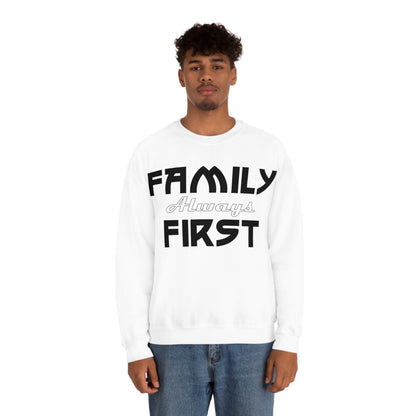 Family-Always-First Crewneck Sweatshirt