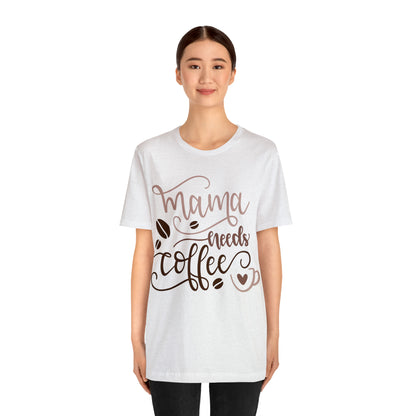 Mama_needs_coffee T-Shirt