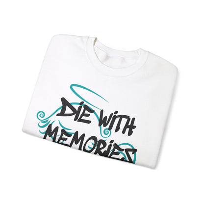 Don't die with memories die with dreams Crewneck Sweatshirt