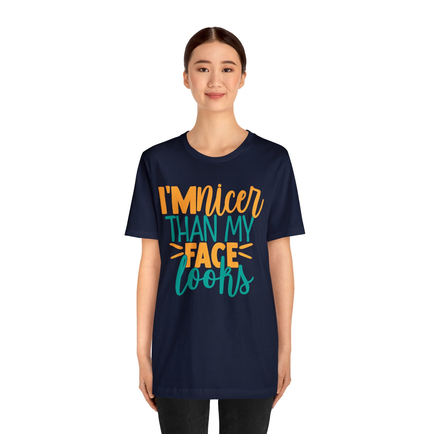 I'm Nicer Than My Face Looks T-Shirt