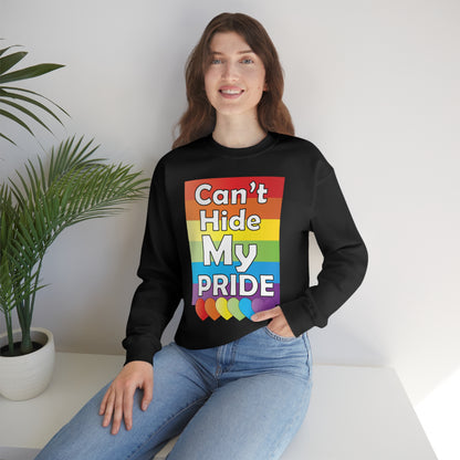 Can't hide my PRIDE Crewneck Sweatshirt