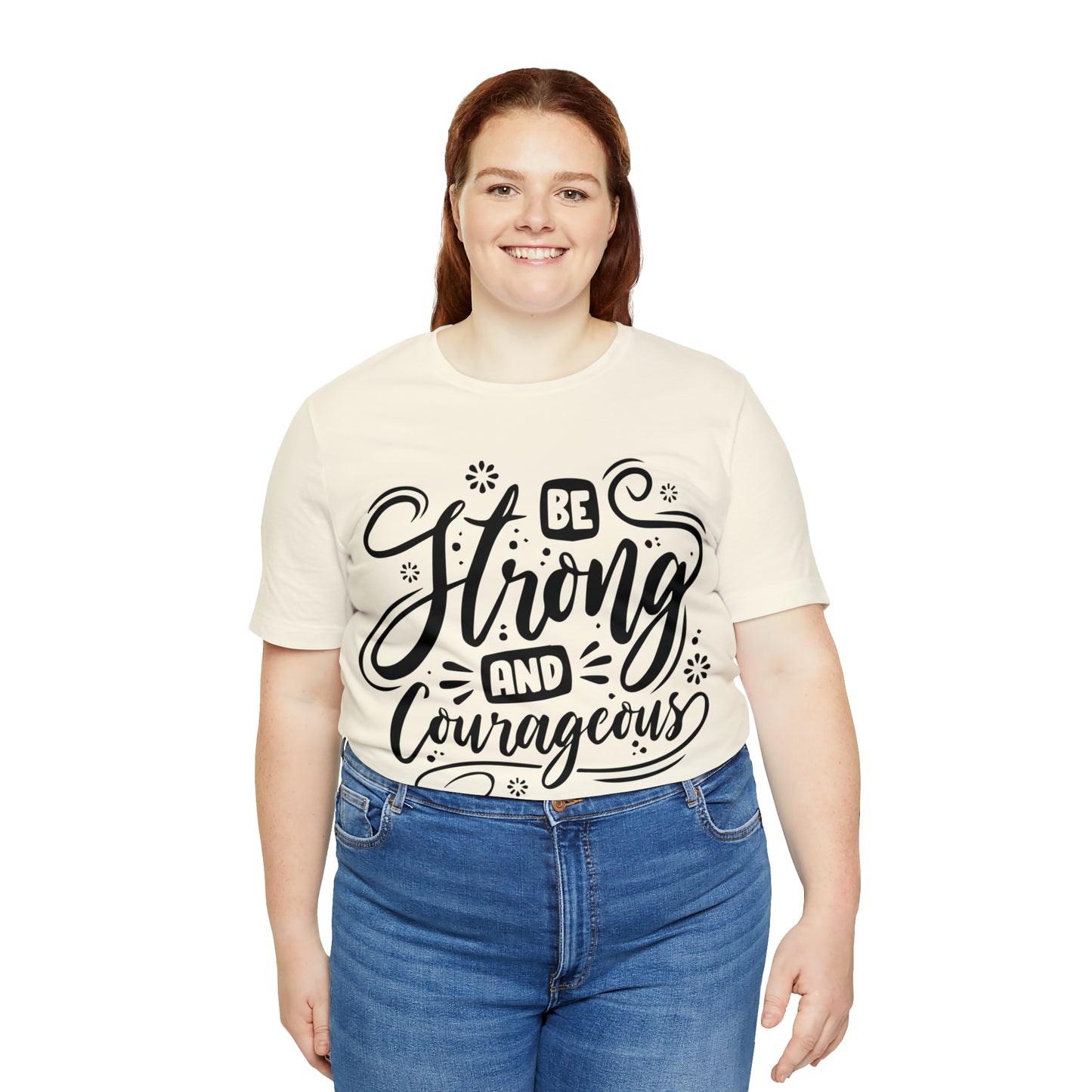 Be strong and Courageous T-Shirt