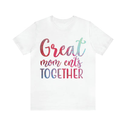 Great mom ents together T-Shirt