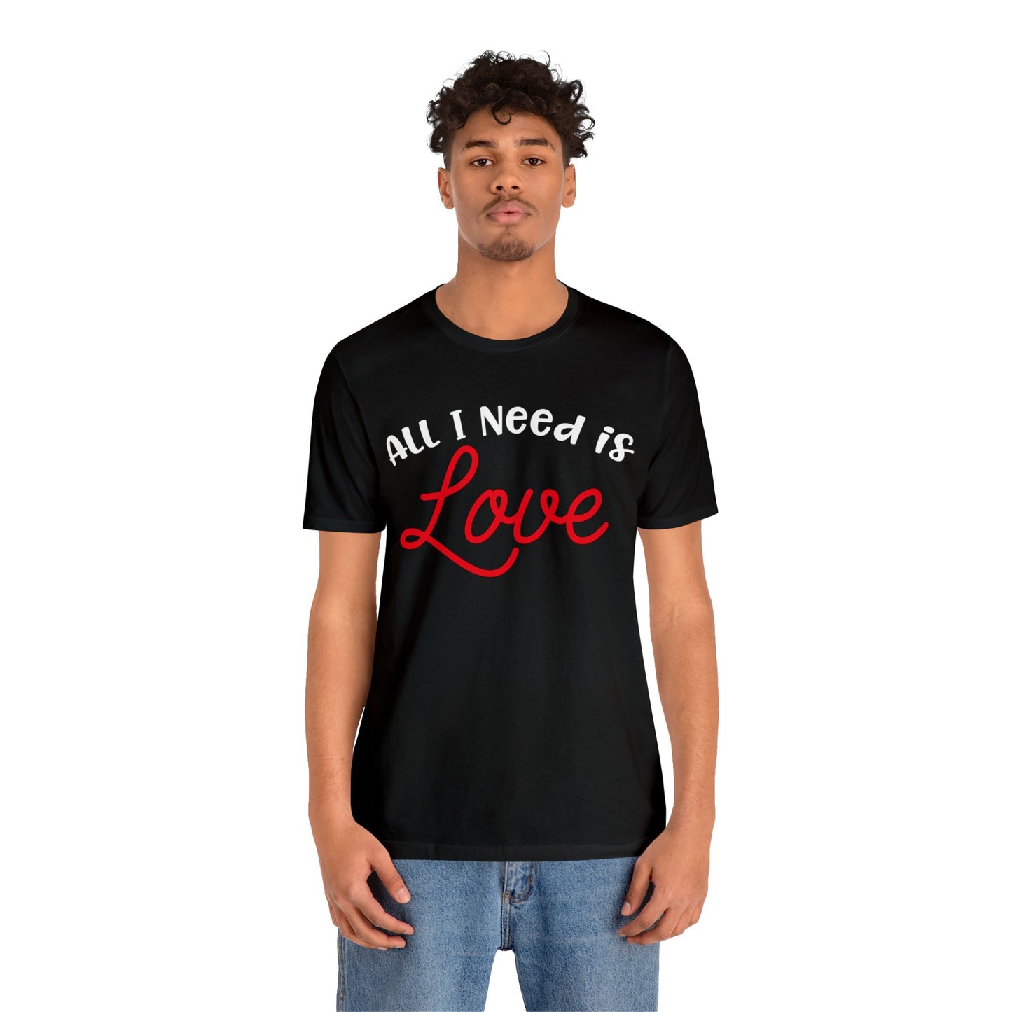 All-I-Need-Is-Love T-Shirt