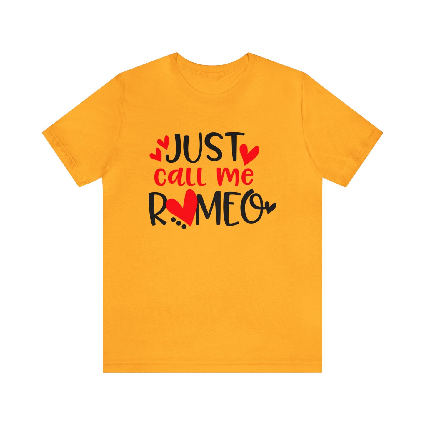 Just Call Me Romeo T-Shirt