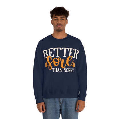 Better Sore Than Sorry Crewneck Sweatshirt