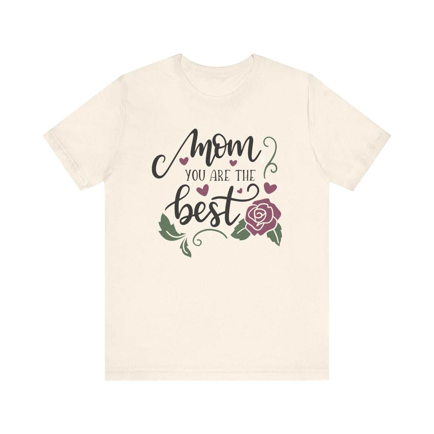 Mom you are the best T-shirt