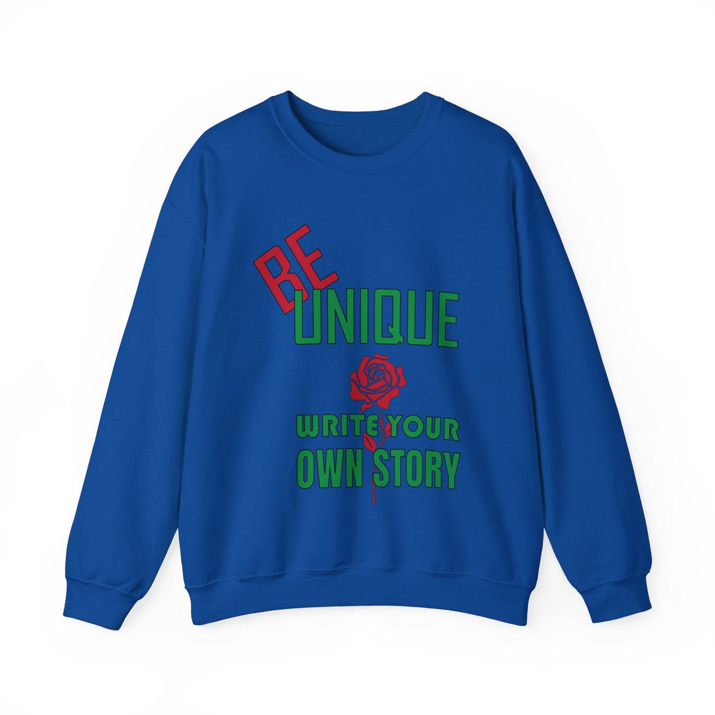 Be unique and write your story Crewneck Sweatshirt