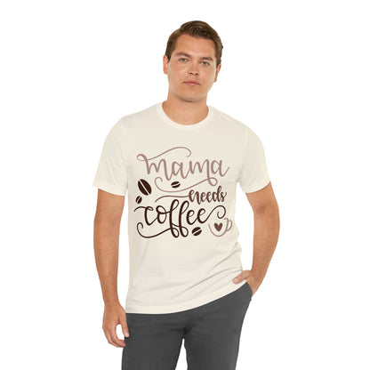 Mama_needs_coffee T-Shirt