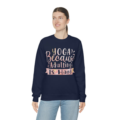 Yoga because adulting is hard Crewneck Sweatshirt