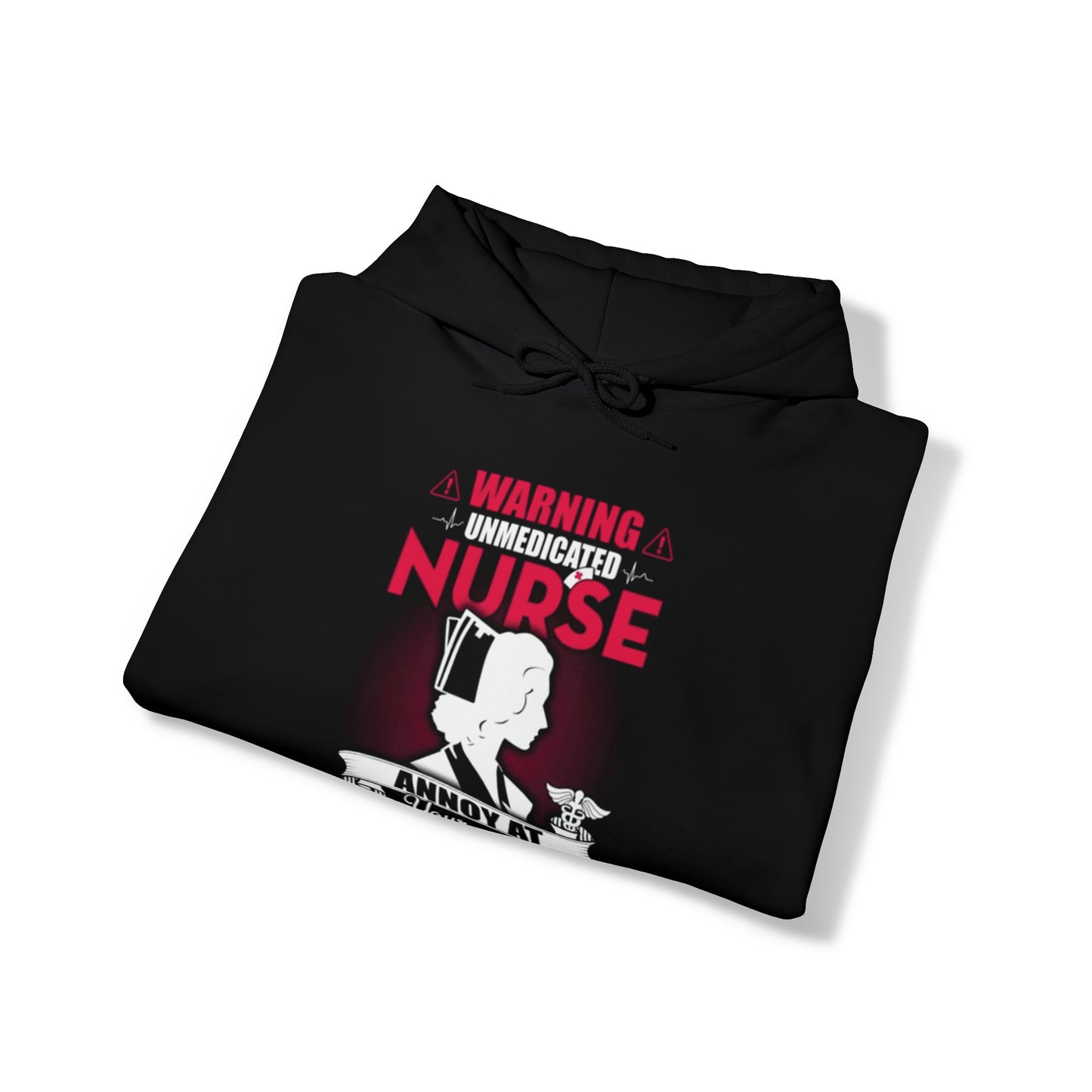 Unmedicated nurse Hoodie