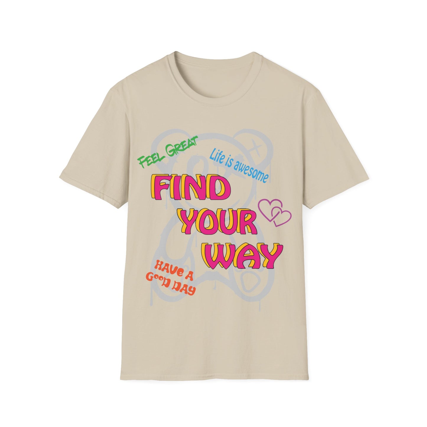 Find your way and feel great T-Shirt