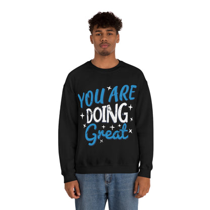 You Are Doing Great Crewneck Sweatshirt