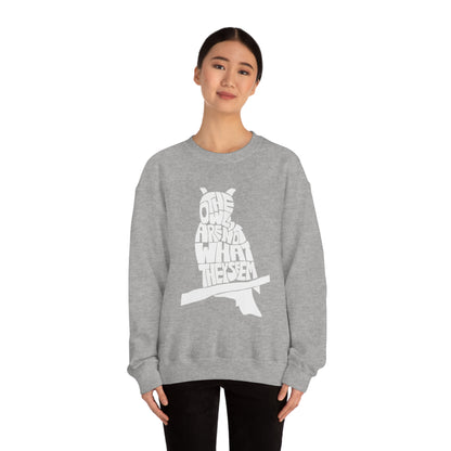 The Owls Are Not What They Seem Crewneck Sweatshirt