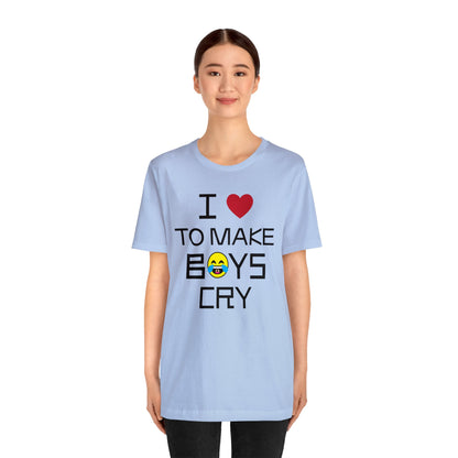 Love to make boys cry T-Shirt