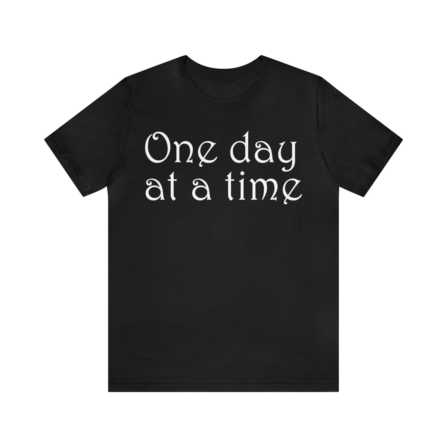 One-Day-at-a-time T-Shirt