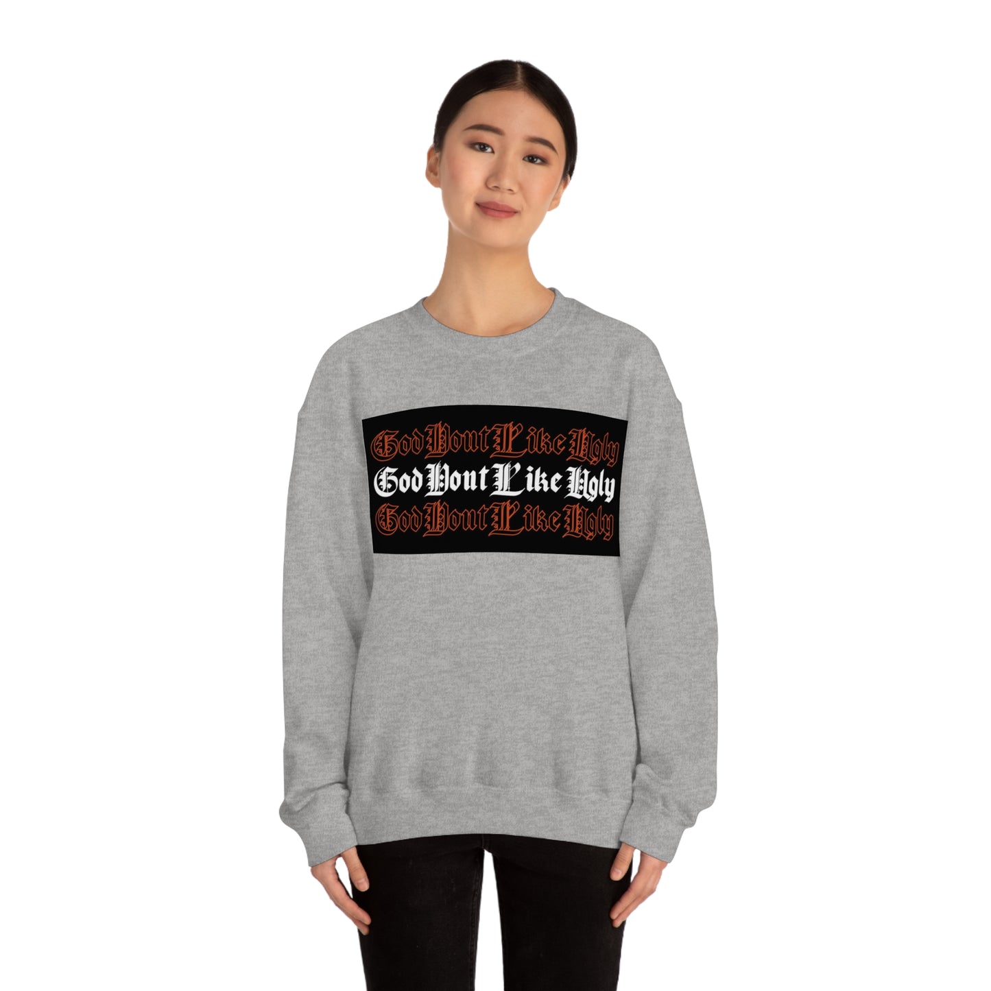 God Don't Like Ugly Crewneck Sweatshirt