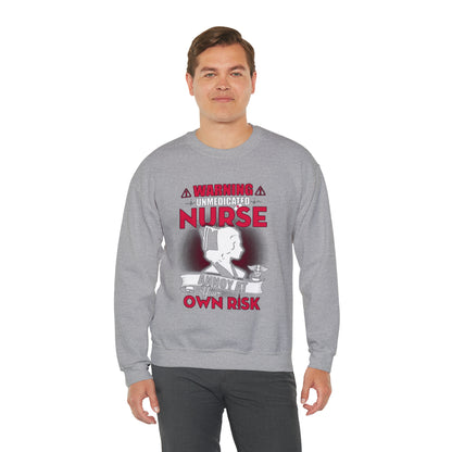 Unmedicated nurse Crewneck Sweatshirt