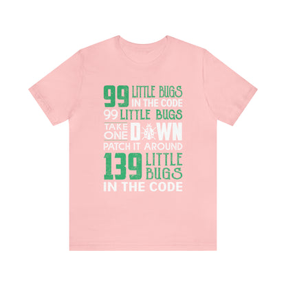 99 Little bugs in the code T-Shirt