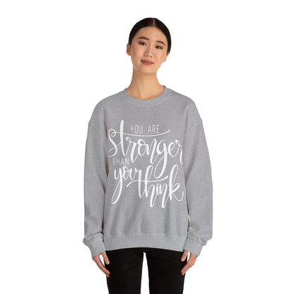 You are stronger than you think Crewneck Sweatshirt