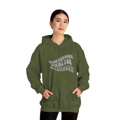 Grow Through What You go Through! Hoodie